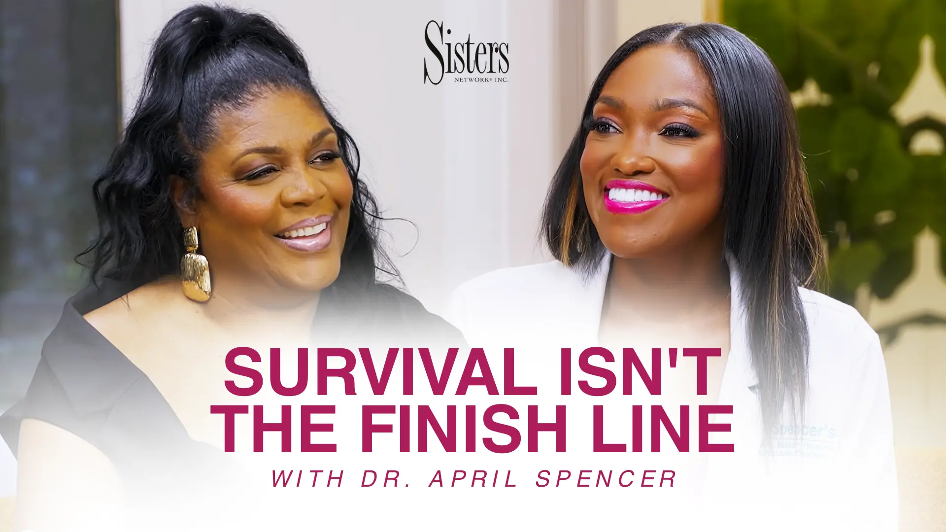Sisters Network Inc. Dr. April Spencer a guest on Sisters In Survivorship Podcast